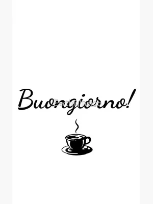 Buongiorno Italian Good Morning \" Photographic Print for Sale by  MAMA-LLAMA-J | Redbubble