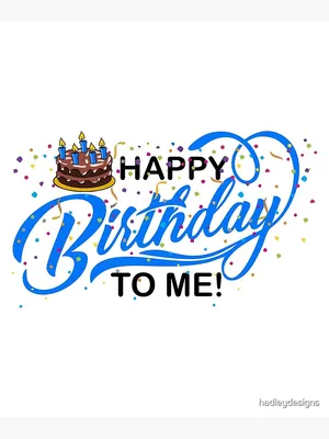 Happy Birthday to ME funny for boys girls party theme idea\" Greeting Card  for Sale by hadleydesigns | Redbubble