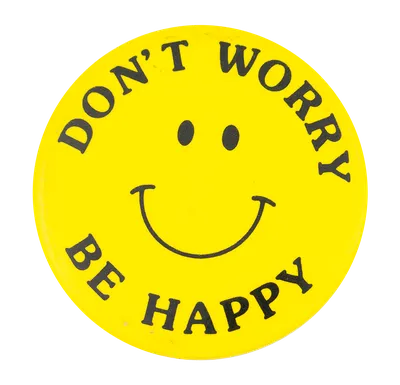 Don't Worry Be Happy | Busy Beaver Button Museum