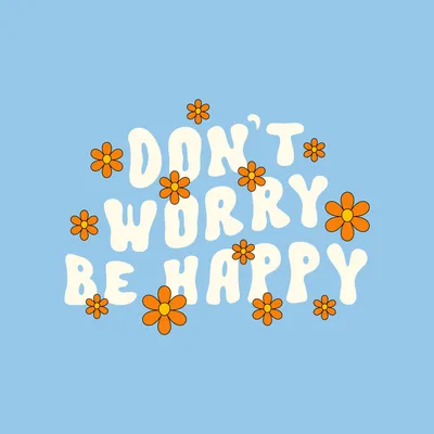 Don't Worry Be Happy Digital Art by Marcin Bak - Pixels