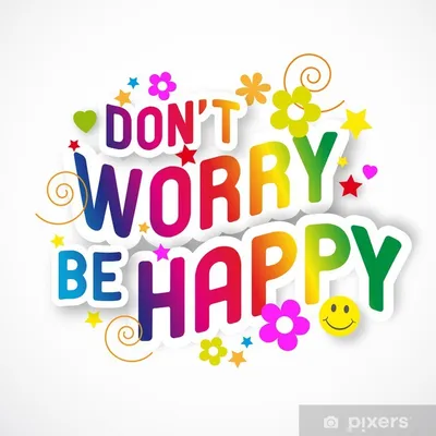 Poster Don't worry, be happy ! - PIXERS.HK
