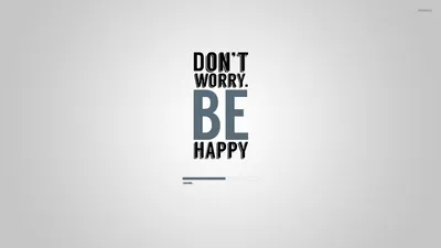 100+] Dont Worry Be Happy Wallpapers | Wallpapers.com