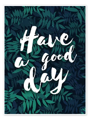 Have a good day print by dear dear | Posterlounge