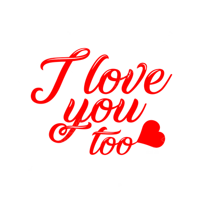 I Love You Too PNG Transparent Images Free Download | Vector Files | Pngtree