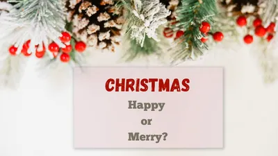 Origin of 'Merry Christmas' — Why We Say 'Merry' Instead of 'Happy'