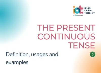 The present continuous tense | IELTS Online Tests