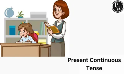 Present Continuous Tense - Definition, Rule, Structure, Examples