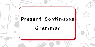 Present Continuous Tense Rules – English Verbs